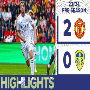 ไฮไลท์ฟุตบอล กระชับมิตรสโมสร แมนฯ ยูไนเต็ด เฉือนขาด ลีดส์ ยูไนเต็ด 2-0 ที่ liveball2567.com