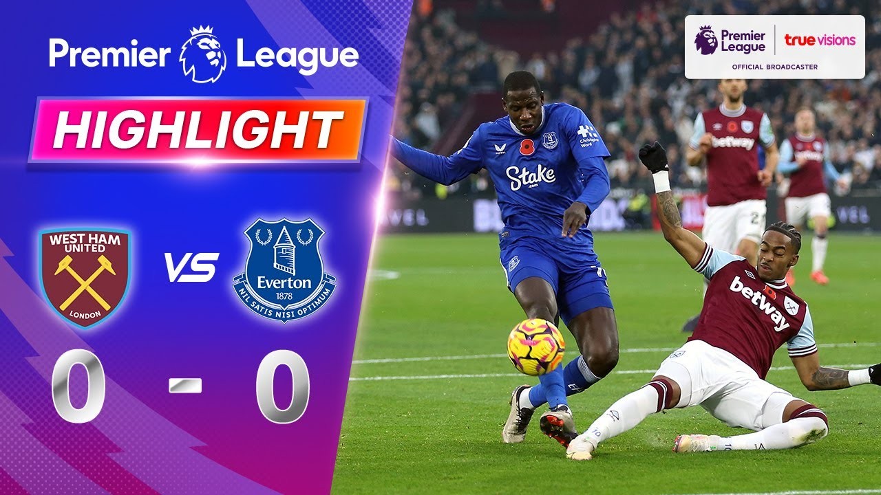 ไฮไลท์ฟุตบอล เวสต์แฮม ยูไนเต็ด เสมอ เอฟเวอร์ตัน 0-0 พรีเมียร์ลีก อังกฤษ ประจำวันที่ 10/11/2567