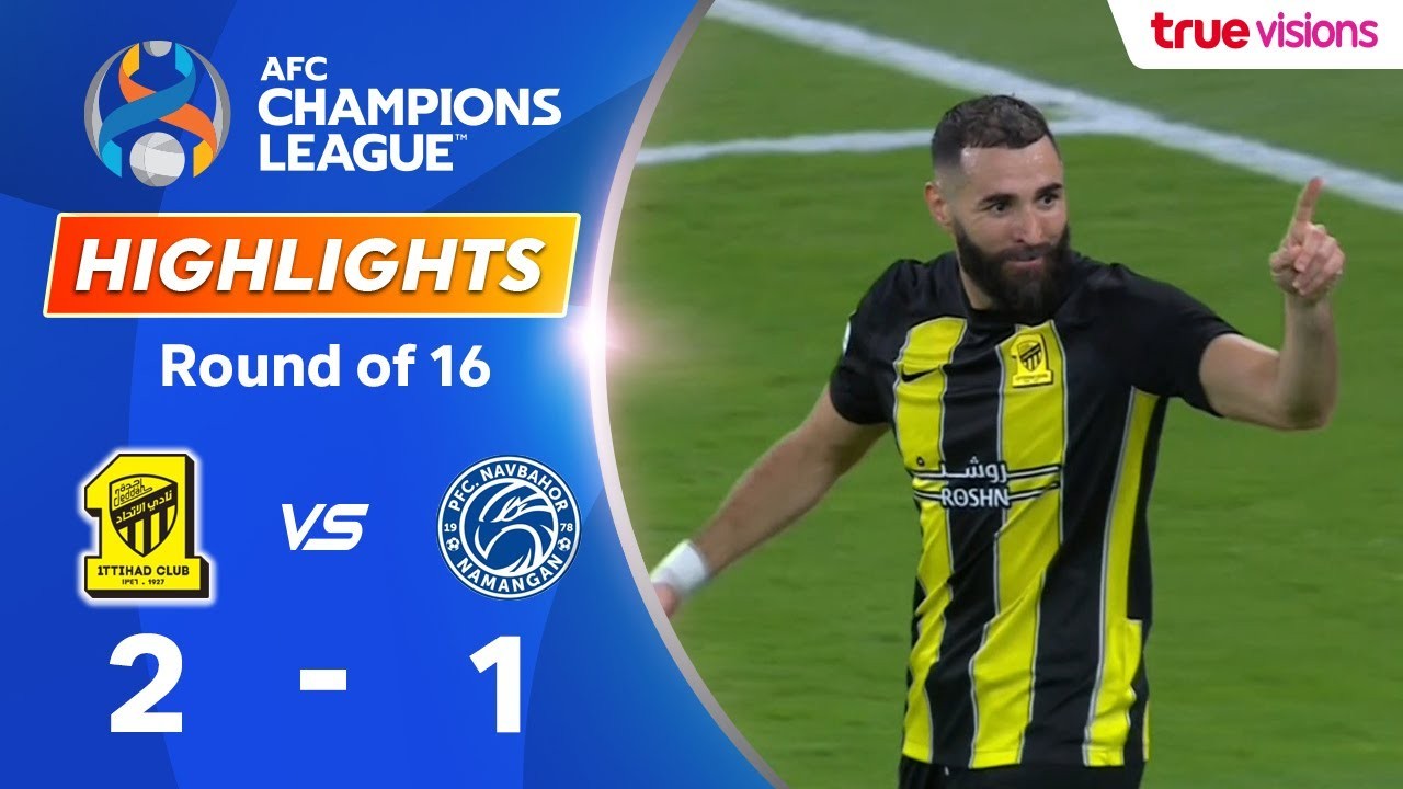 อัล อิติฮัดเฉือนนาฟบาฮอร์นาแมนแกน 2-1 คว้าตั๋วเข้ารอบศึกเอเอฟซีแชมเปี้ยนส์ลีก รอบ16ทีมสุดท้ายนัดสอง 23 กุมภาพันธ์ 2567