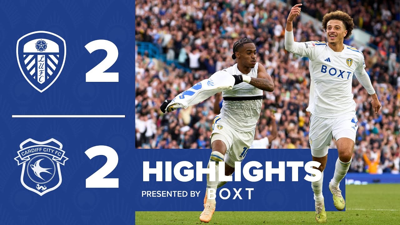 ลีดส์ ยูไนเต็ดบุกเจ๊า2-2คาร์ดิฟฟ์ซิตี้ศึกแชมป์เปี้ยนชิพอังกฤษบนliveball2567.com