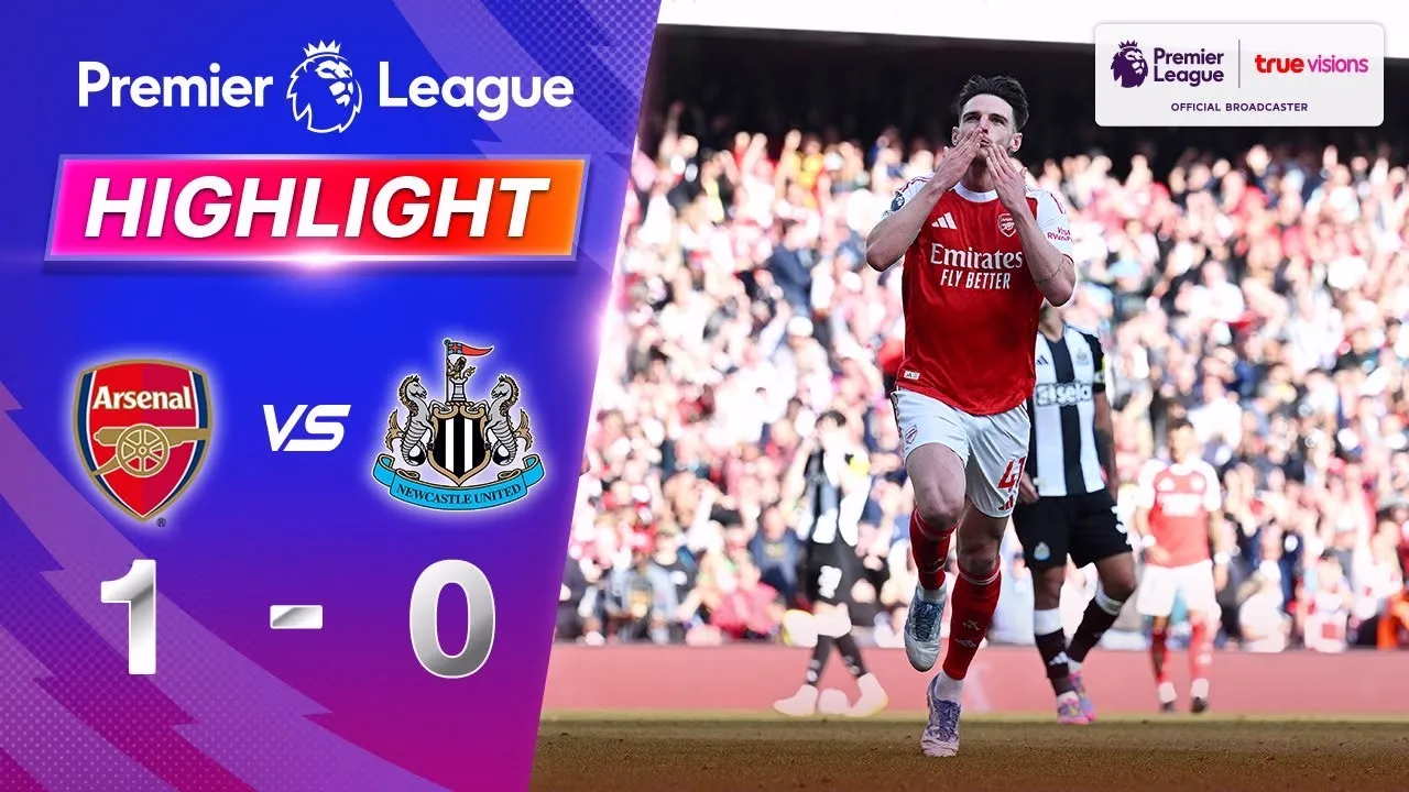 ไฮไลท์ อาร์เซน่อล เปิดบ้านเชือดนิวคาสเซิ่ล 1-0 ศึกพรีเมียร์ลีก อังกฤษ ประจำวันที่ 19/05/2568