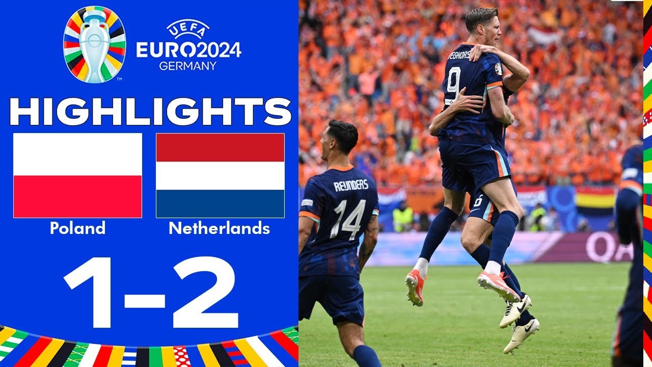 17 มิถุนายน 2567 : ไฮไลท์ฟุตบอลยูโร 2024 เสือสีฟ้าเนเธอร์แลนด์บุกเฉือนโปแลนด์ 1-2 ศึกสายเลือดยุโรปเดือด