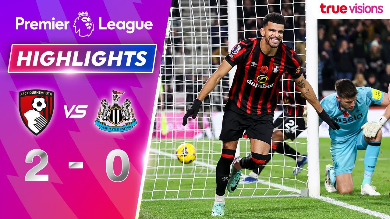 liveball2567.com | 12/11/2566 ลุ้นระทึก! บอร์นมัธเฉือนชนะนิวคาสเซิ่ล 2-0 ศึกพรีเมียร์ลีกอังกฤษ นัดเข้มข้นตารางคะแนนพลิกโผ